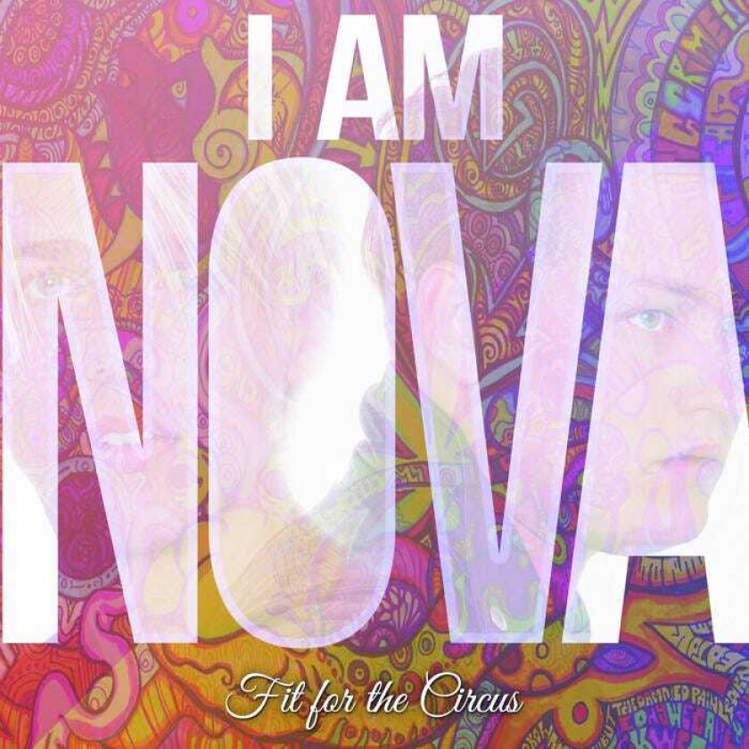 I Am Nova Fit For The Circus CD
