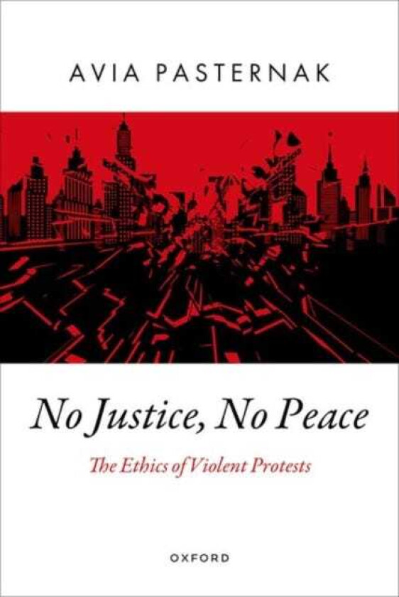 No Justice, No Peace The Ethics of Violent Protests