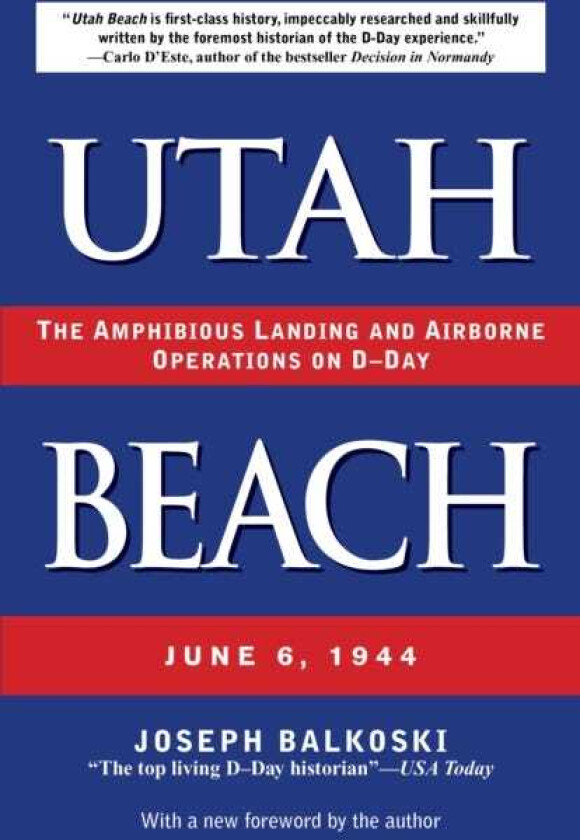Utah Beach The Amphibious Landing and Airborne Operations on DDay, June 6, 1944