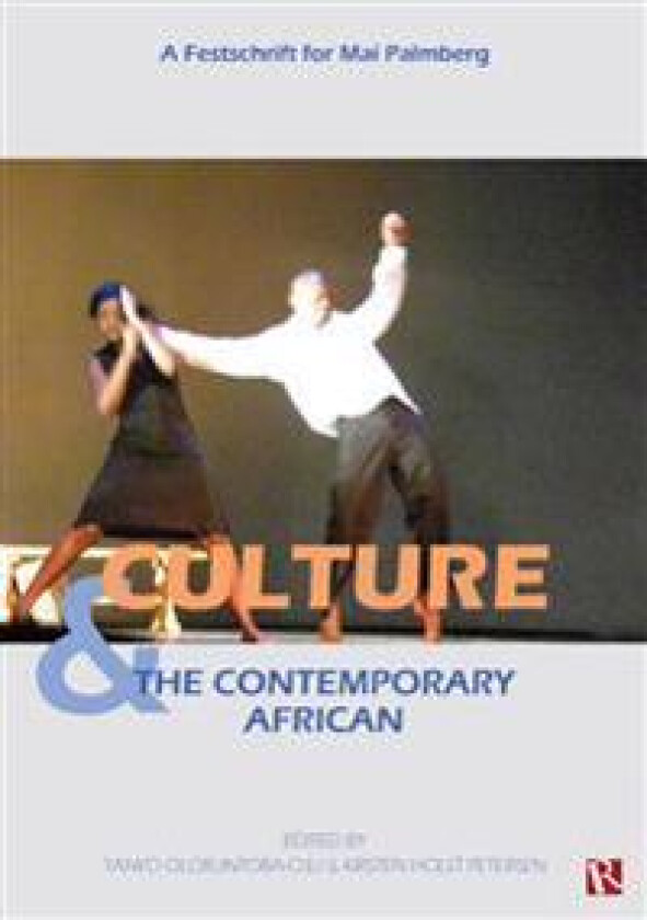 Culture & The Contemporary African: (A festschrift for Mai Palmberg)