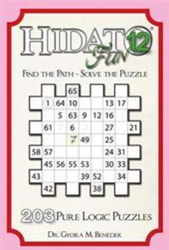 Hidato fun 12: 203 New Logic Puzzles
