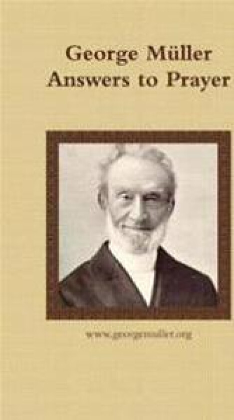 George Müller Answers to Prayer