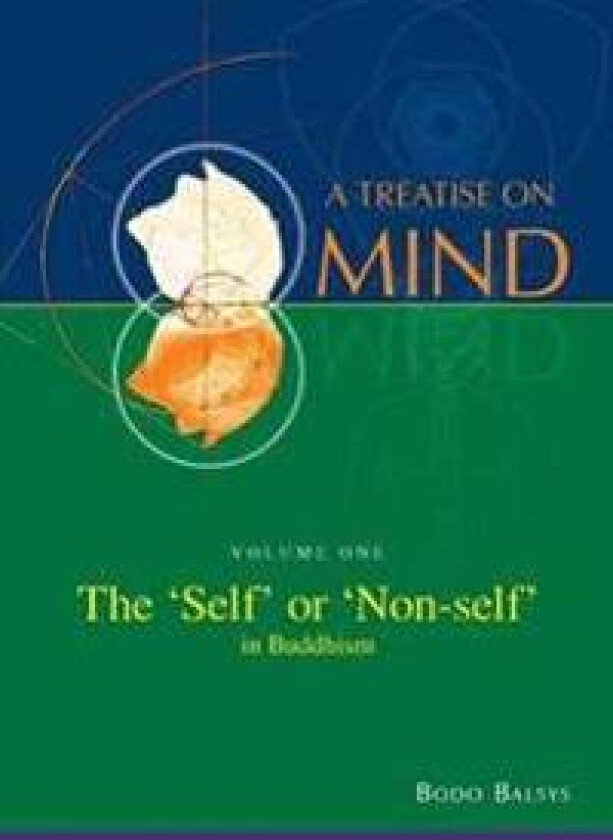 The 'Self' or 'Non-self' in Buddhism (Vol. 1 of a Treatise on Mind)