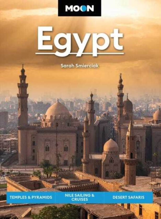 Moon Egypt (Second Edition) Temples & Pyramids, Nile Sailing & Cruises, Desert Safaris