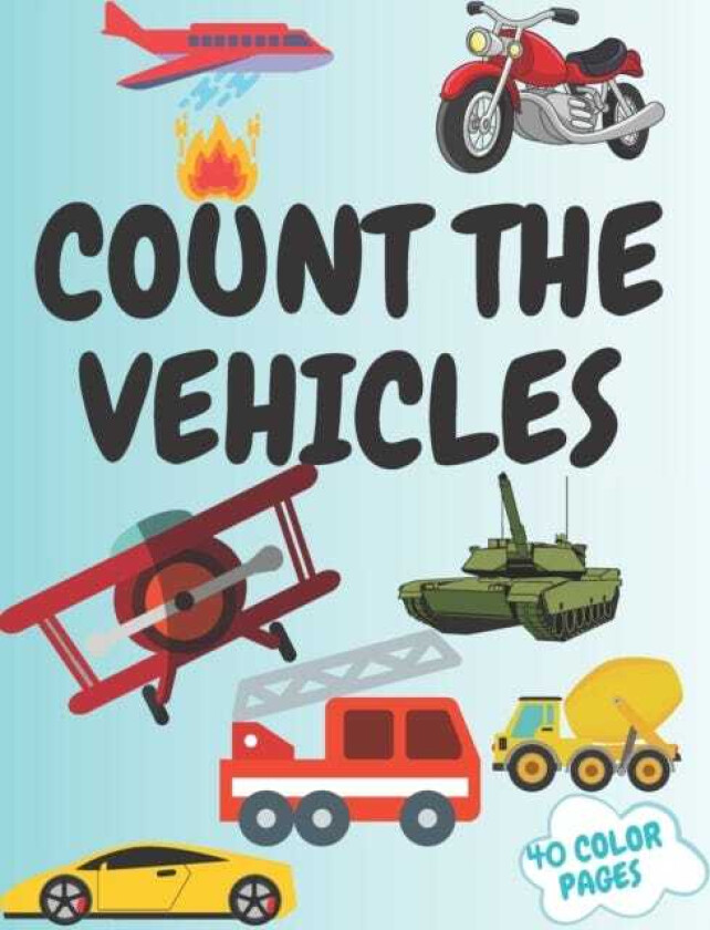Count The Vehicles  A Fun Picture Adding Up Book Activity Book for Kids, for Toddlers Prechool Maze Word Search Educational Game Perfect Gift Idea