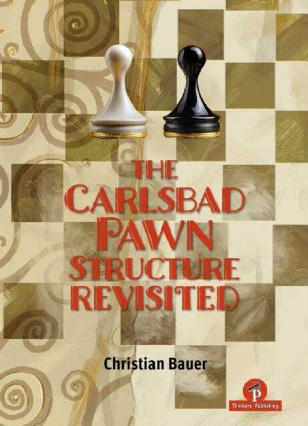 The Carlsbad Pawn Structure Revisited  Your Comprehensive Guide