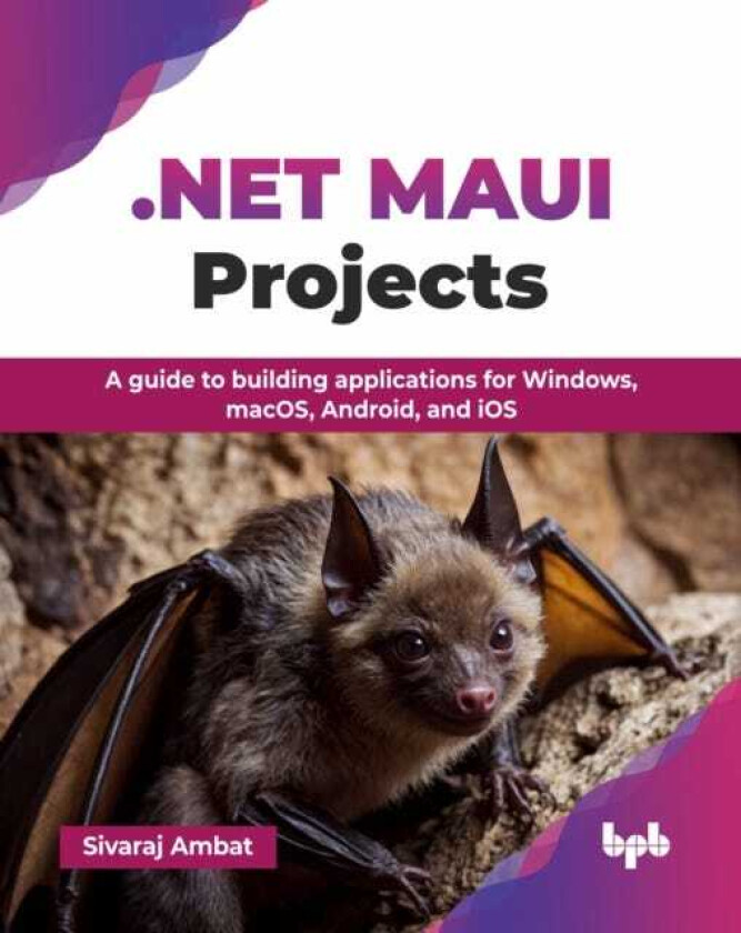 .NET MAUI Projects A guide to building applications for Windows, macOS, Android, and iOS