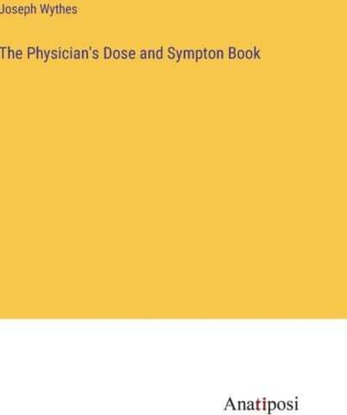 The Physician's Dose and Sympton Book