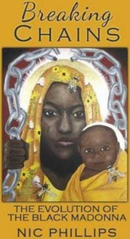 Breaking Chains The Evolution of the Black Madonna