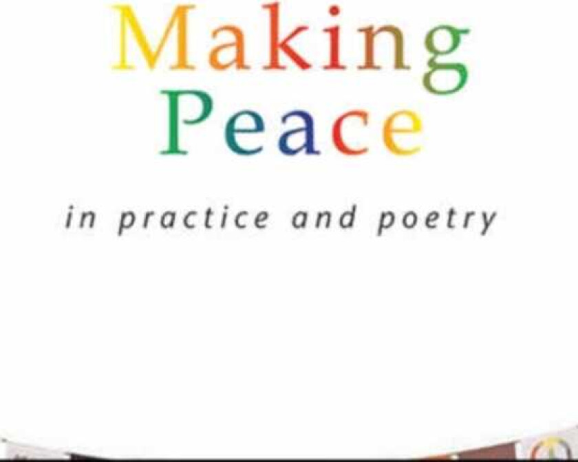 Making Peace In Practice And Poetry