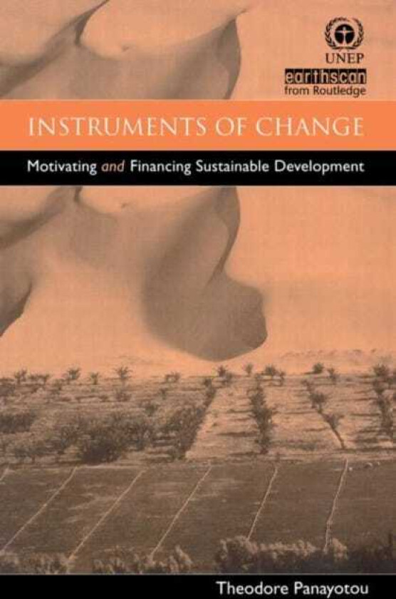 Instruments of Change Motivating and Financing Sustainable Development