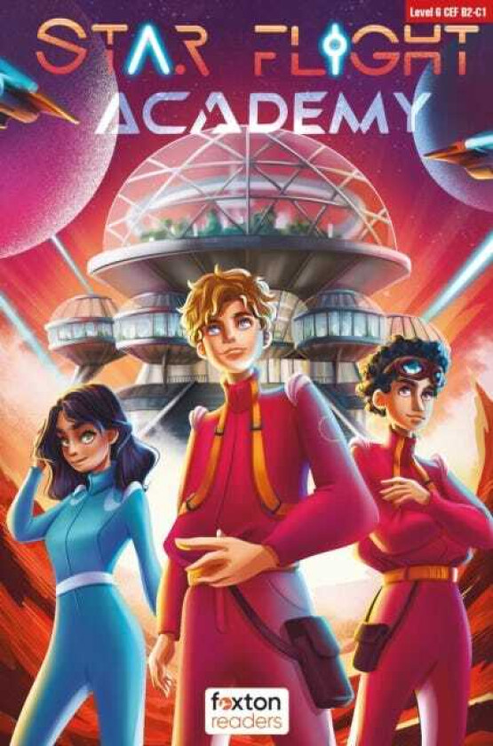 Star Flight Academy Foxton Readers Level 6 (2300 Headwords CEFR B2C1) with free online AUDIO