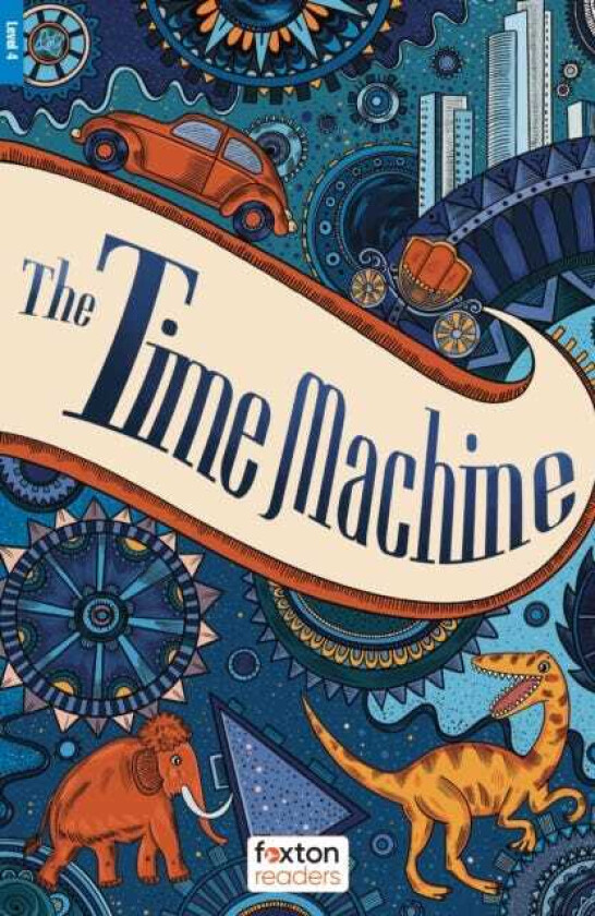 The Time Machine Foxton Readers Level 4 (1300 Headwords CEFR B1/B2) with free online AUDIO