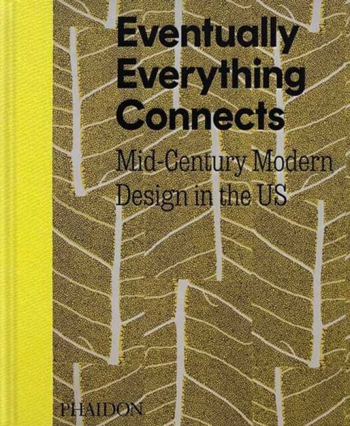 Eventually Everything Connects MidCentury Modern Design in the US