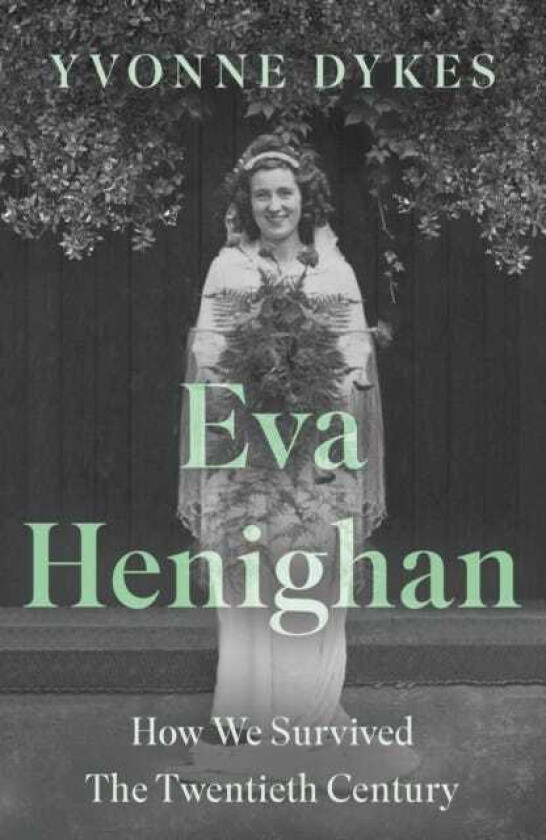 Eva Henighan How We Survived The Twentieth Century