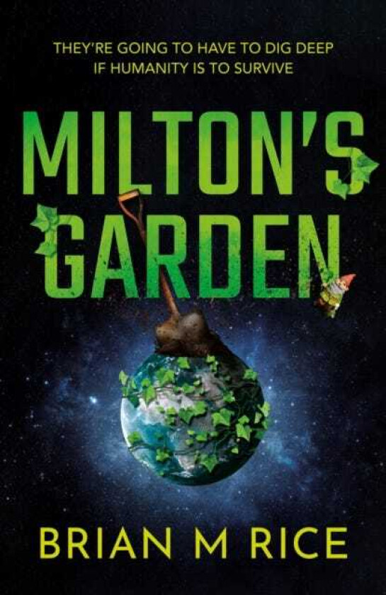 Milton’s Garden Humanity is toast…