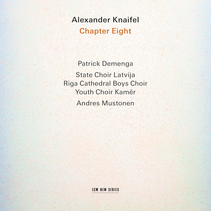 Alexander Knaifel, Patrick Demenga, State Choir Latvija, Kamer..., Riga Cathedral Boys Choir, Andres Mustonen Knaifel: Chapter Eight CD