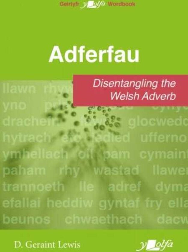 Adferfau Disentangling the Welsh adverb Disentangling the Welsh adverb