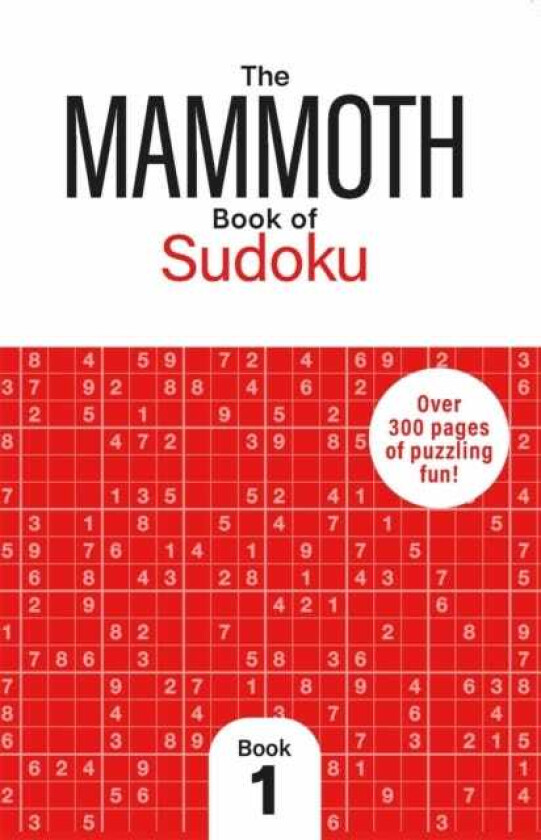 The Mammoth Book of Sudoku 1 Over 300 Pages of Puzzling Fun
