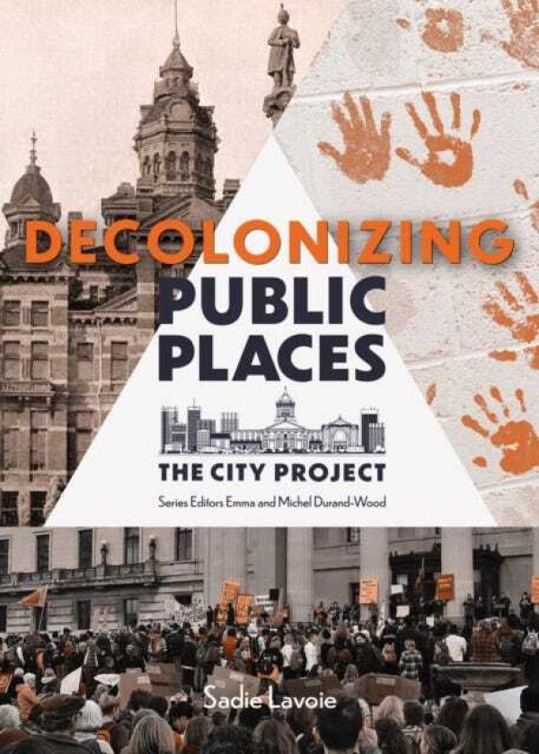 Decolonizing Public Places The City Project, Book 2