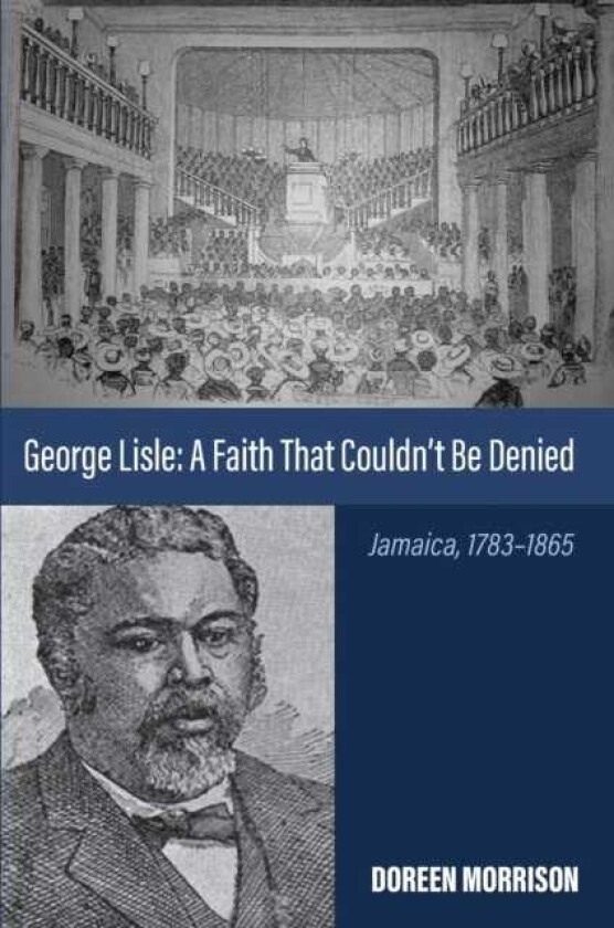 George Lisle: A Faith That Couldn't Be Denied Jamaica, 17831865