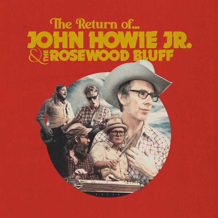 John Howie Jr. & The Rosewood Bluff The Return Of... CD