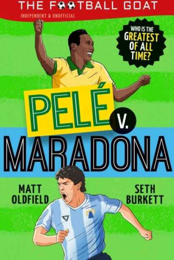 The Football GOAT: Pele vs Maradona Who is the greatest of all time?