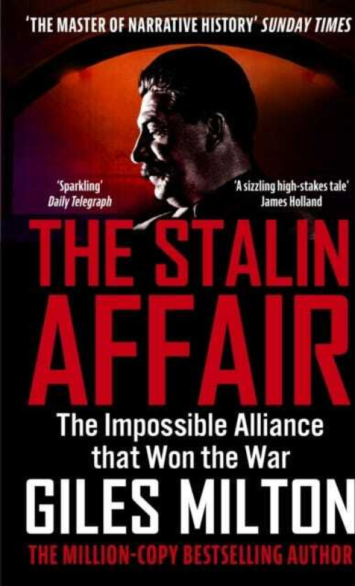 The Stalin Affair The Impossible Alliance that Won the War