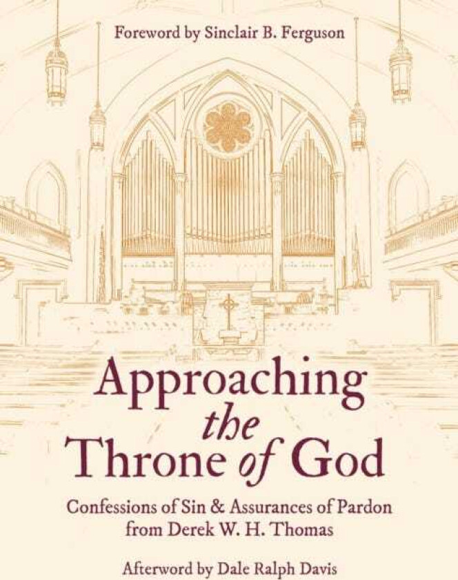 Approaching the Throne of God Confessions of Sin & Assurances of Pardon