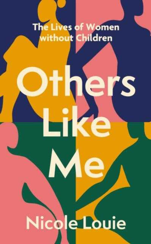 Others Like Me The Lives of Women Without Children