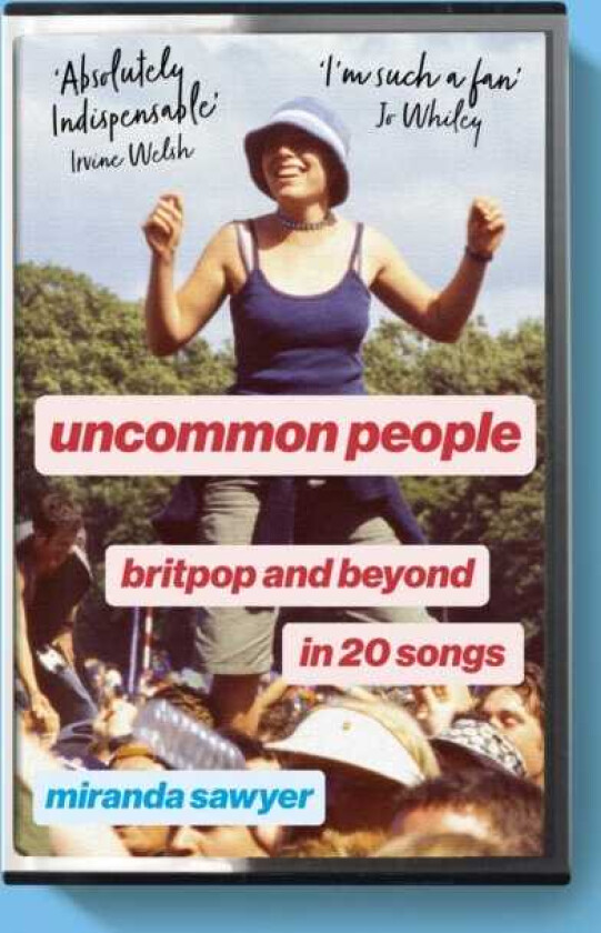 Uncommon People Britpop and Beyond in 20 Songs