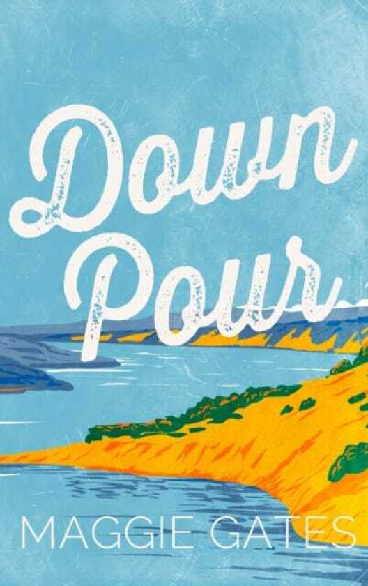 Downpour A grumpy sunshine cowboy western romance set in a small town – your next favourite romance read