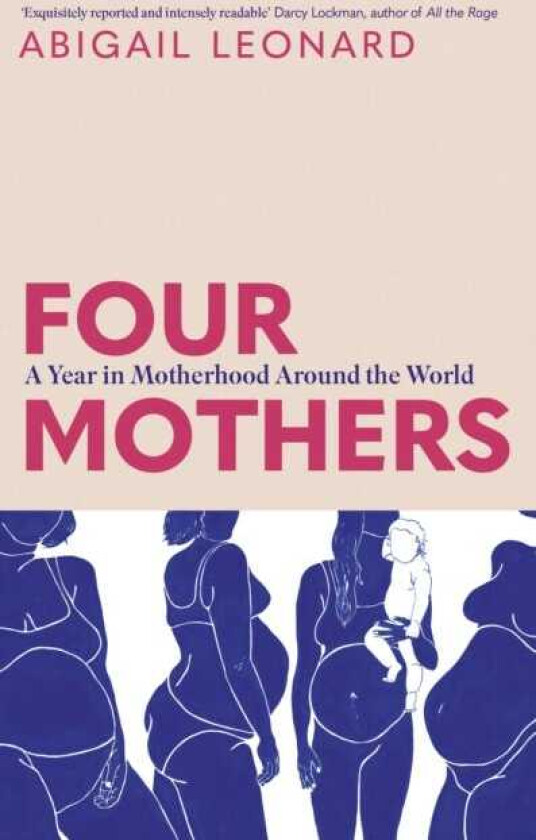 Four Mothers A Year in Motherhood Around the World