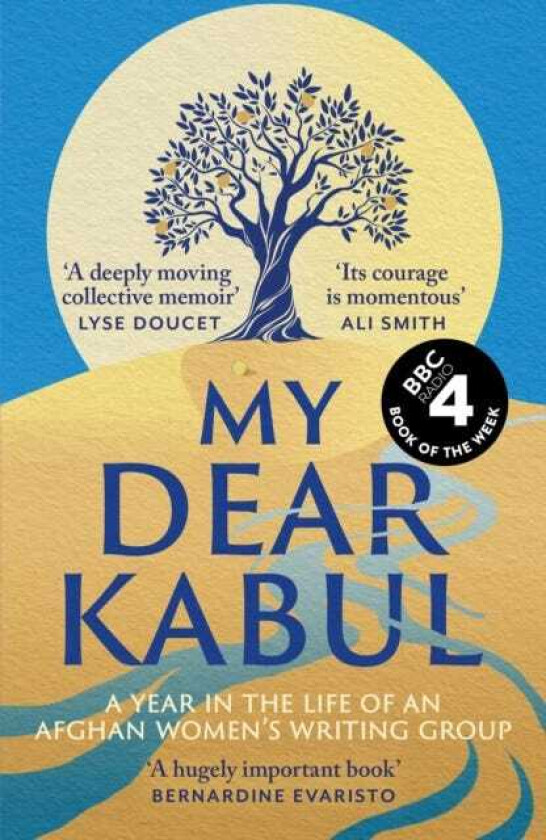 My Dear Kabul The incredible and courageous diary of an Afghan women's writing group during the Fall of Kabul, as featured on Dua Lipa's Service95