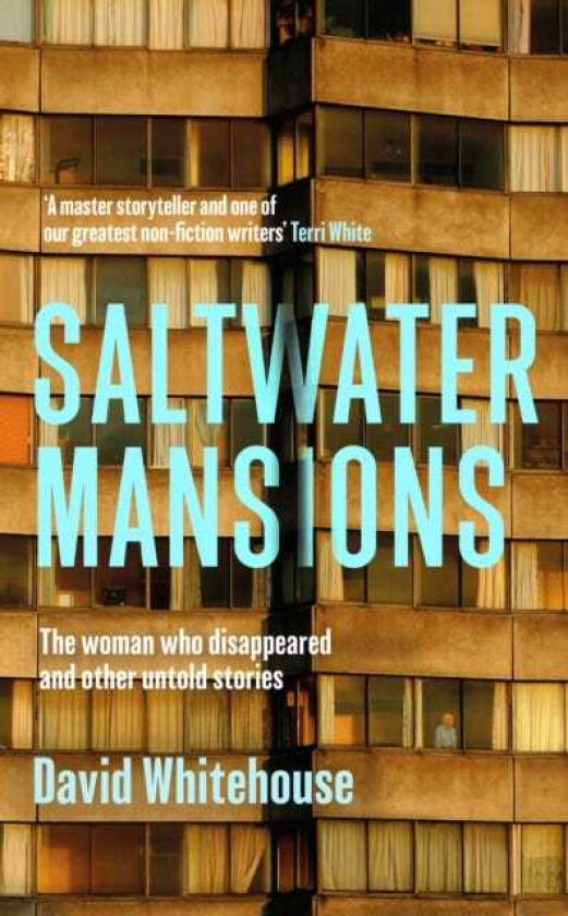Saltwater Mansions The woman who disappeared and other untold stories