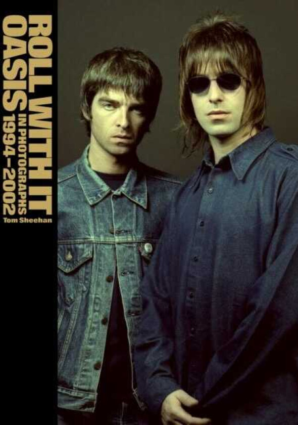 Roll With It Oasis in Photographs 1994–2002