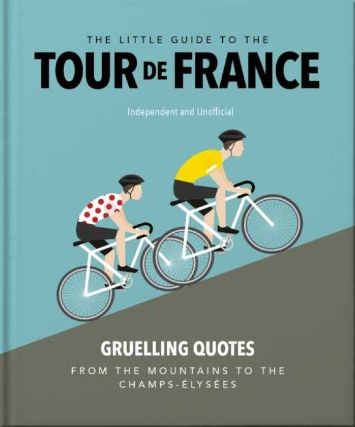 The Little Guide to The Tour de France
