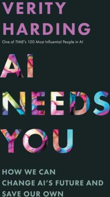 AI Needs You How We Can Change AI's Future and Save Our Own