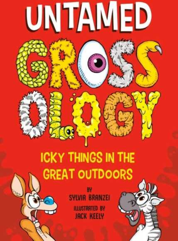 Untamed Grossology Icky Things in the Great Outdoors