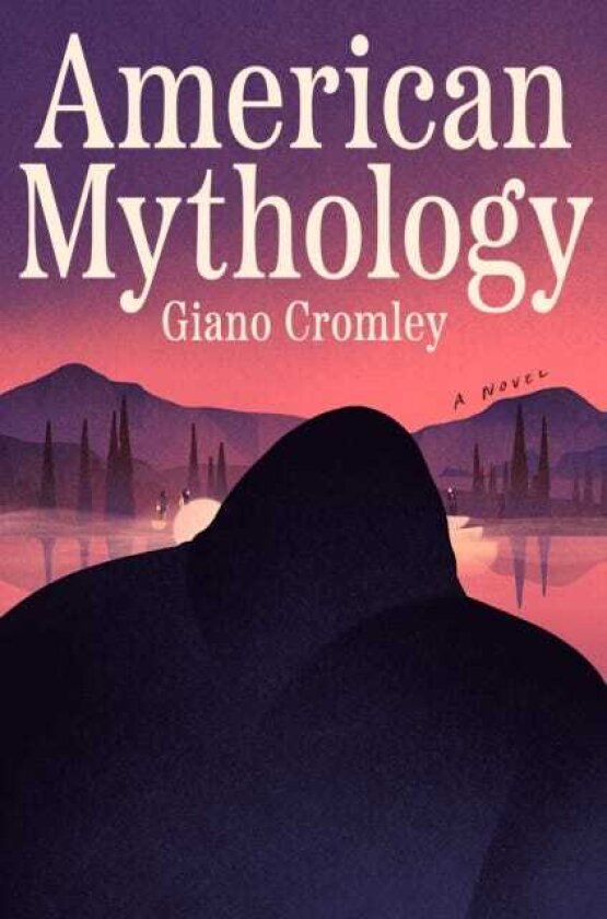 American Mythology A Novel