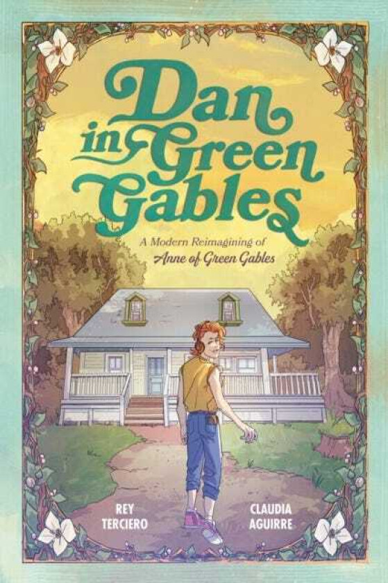 Dan in Green Gables: A Graphic Novel A Modern Reimagining of Anne of Green Gables