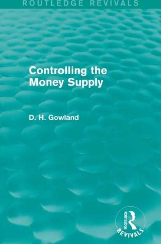 Controlling the Money Supply (Routledge Revivals)