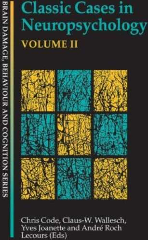 Classic Cases in Neuropsychology, Volume II