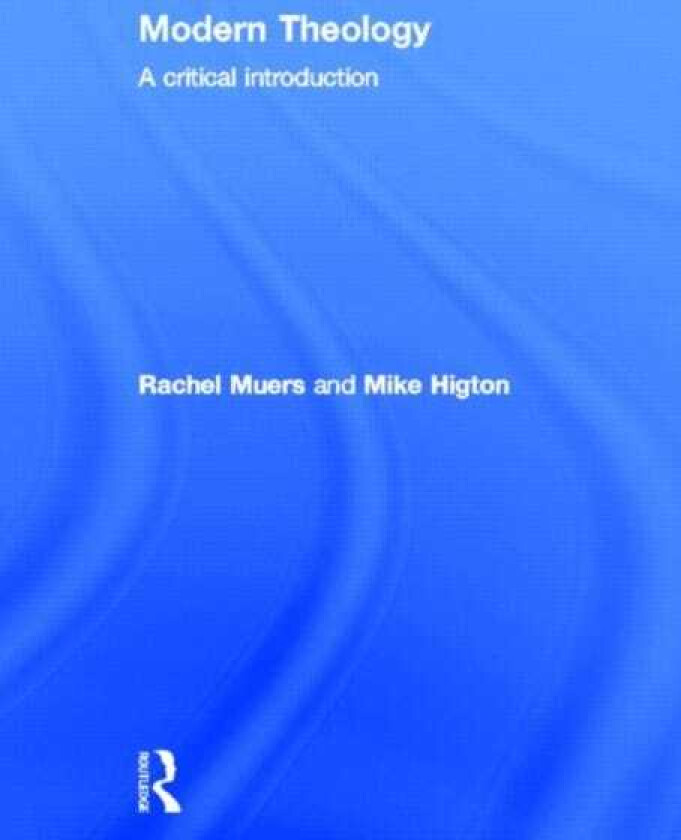 Modern Theology A Critical Introduction