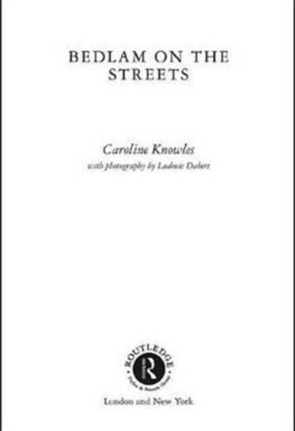 Bedlam on the Streets