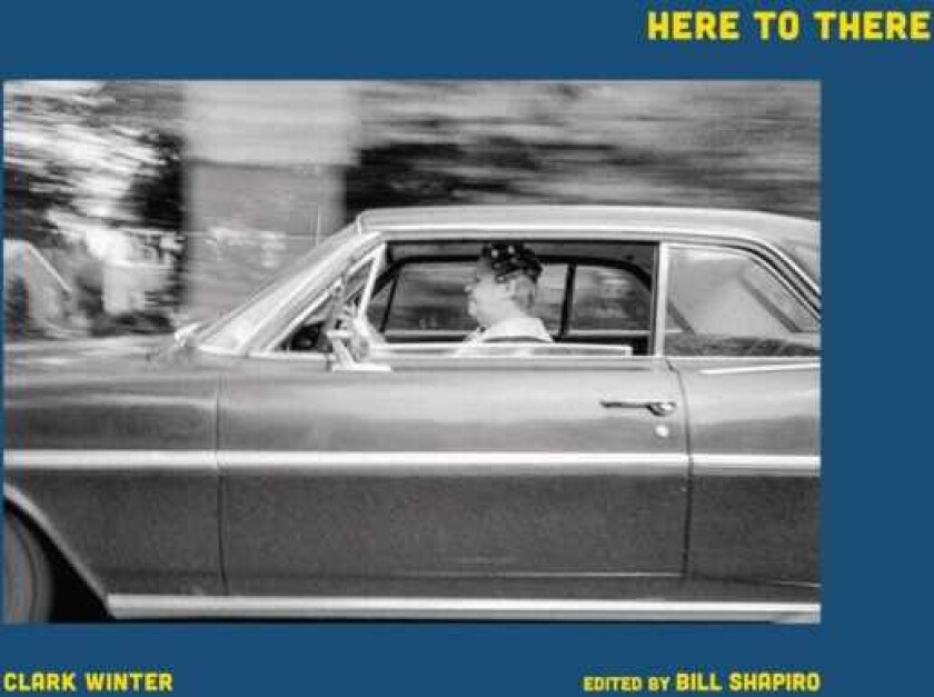 Clark Winter: Here to There Photographs from the Road Ahead