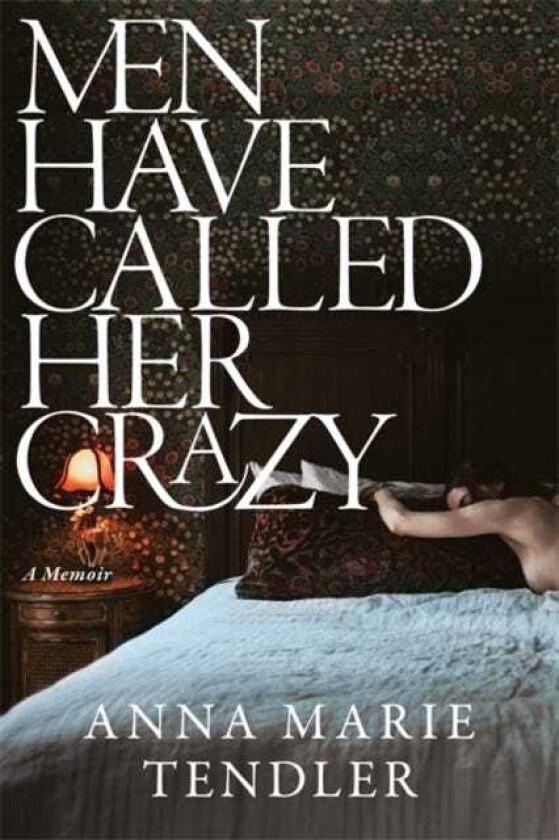 Men Have Called Her Crazy The New York Times bestselling memoir