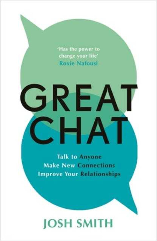 Great Chat Seven Lessons for Better Conversations, Deeper Connections and Improved Wellbeing