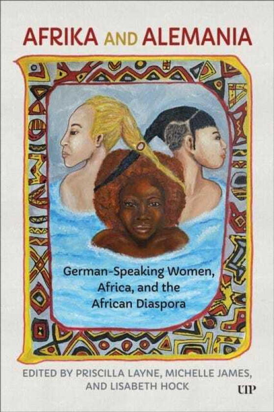 Afrika and Alemania GermanSpeaking Women, Africa, and the African Diaspora