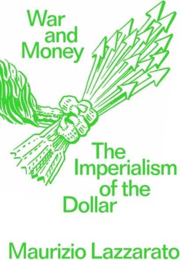 War and Money The Imperialism of the Dollar